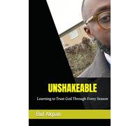 UNSHAKEABLE: Learning to Trust God Through Every Season