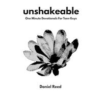 Unshakeable: One Minute Christian Devotionals For Teen Guys
