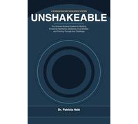 Unshakeable: The Science-Backed System for Building Emotional Resilience, Mastering Your Mindset, and Thriving Through Any Challenge