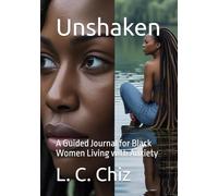 Unshaken: A Guided Journal for Black Women Living with Anxiety