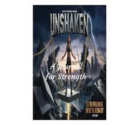 "Unshaken: A Journal for Strength, Faith, and Unstoppable Resilience"