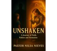 Unshaken: A Journey of Faith, Failure, and Formation