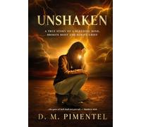 UNSHAKEN: A True Story of a Bleeding Mind, Broken Body and Buried Grief