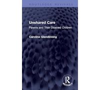 Unshared Care: Parents and Their Disabled Children