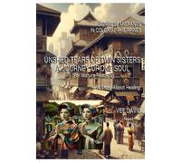 Unshed Tears of Twin Sisters-A Journey of One Soul: Japanese Migrants in Colonial Philippines