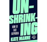 Kate Manne Unshrinking (Copertina rigida)