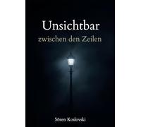 Unsichtbar zwischen den Zeilen: Roman