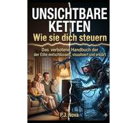 UNSICHTBARE KETTEN: Wie sie dich steuern