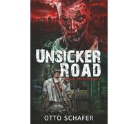 Unsicker Road: A Zombie Apocalypse Thriller