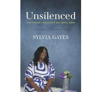 Unsilenced: The Things I Couldn't Say Until Now