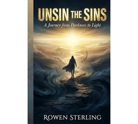 Unsin the Sins: A Journey from Darkness to Light
