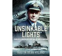 Unsinkable Lights: Charles H. Lightoller’s Epic Tale of Hope and Survival