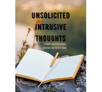 Unsolicited Intrusive Thoughts: Funny Motivational quotes on every page