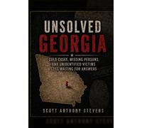 UNSOLVED GEORGIA: COLD CASES, MISSING PERSONS, AND UNIDENTIFIED VICTIMS STILL WAITING FOR ANSWERS