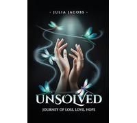 UNSOLVED: Journey of Loss, Love, Hope