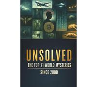 Unsolved: The Top 21 World Mysteries Since 2000