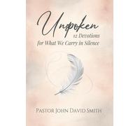Unspoken: 12 Devotions for What We Carry in Silence: 1