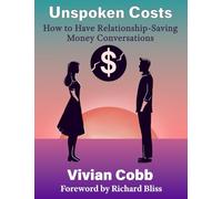 Unspoken Costs: How To Have Relationship-Saving Money Conversations
