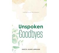 Unspoken Goodbyes: Uplifting the ones that departed