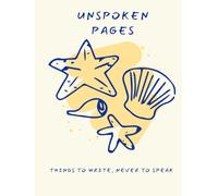 Unspoken Pages| 79 pages | A Journal for Unspoken Thoughts and Untold Feelings | Ocean-Themed Blank Diary With 79 Pages For Thing To Write, Never To ... Thoughts Gather Like Seashells on the Shore