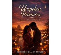 UNSPOKEN PROMISES: An Emotional Second-Chance Romance