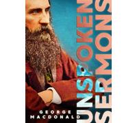 Unspoken Sermons Series I, II, and III: Complete and Unabridged, with an Extensive Introduction