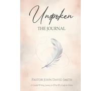 Unspoken: The Journal: A Guided Writng Journal for What We Carry in Silence