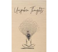 Unspoken Thoughts: A Luxury Minimalist Journal: An Elegant Notebook for Private Reflections, Deep Writing & Quiet Clarity