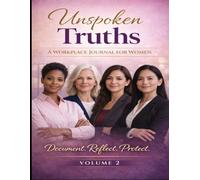 Unspoken Truths: A Workplace Journal