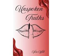 Unspoken Truths: Letters of a Woman in Like, Lust, Love & Mistrust
