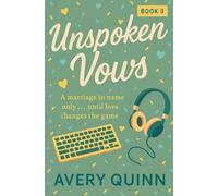 Unspoken Vows: A marriage in name only...until love changes the game