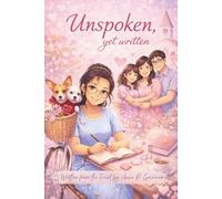 Unspoken, yet written: Written from the heart by Anne D. Guerrero