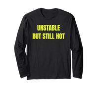 Unstable But Still Hot Funny Sarcastic Confidence Design Tee Maglia a Manica