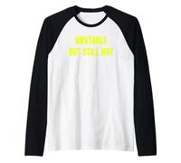 Unstable But Still Hot Funny Sarcastic Confidence Design Tee Maglia con Maniche Raglan