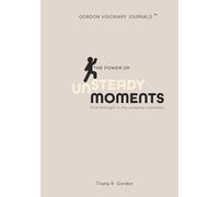 Unsteady Moments: Finding strength in the unsteady moments