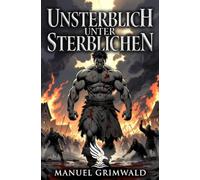 Unsterblich unter Sterblichen