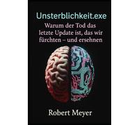Unsterblichkeit.exe: Warum der Tod das letzte Update ist, das wir fürchten - und ersehnen