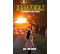 Unstoppable: Living Beyond Limitations