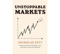 Unstoppable Markets: Financialization, Neutrality, and the Limits of Decentralization