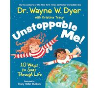 Wayne Dyer, Kristina Tracy – Unstoppable Me! – 10 Ways to Soar Through Life – Copertina rigida