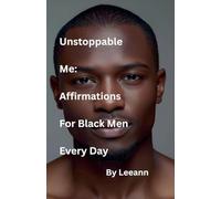 Unstoppable Me: Affirmations For Black Men Every Day