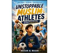 Unstoppable Muslim Athletes: The Muslim Children Book That Inspires Confidence, Discipline, and Success | 15 stories about athletes who inspire the world