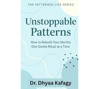 Unstoppable Patterns: Build the Foundation of Tiny Rituals That Rebuild You