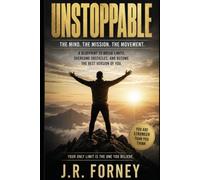 UNSTOPPABLE: THE MIND. THE MISSION. THE MOVEMENT.
