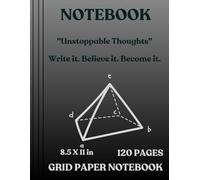 Unstoppable Thoughts Notebook: Graph Paper 5x5, 8.5”x11”, 120 Pages - Black Cover: Write it. Believe it. Become it.