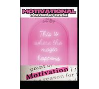 Unstoppable You: A Motivational Coloring Adventure: Color powerful quotes & designs that inspire confidence, purpose & everyday joy