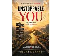 Unstoppable You: The Journey from Lost to Unstoppable