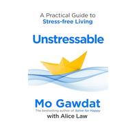 Unstressable: Dissolve Your Stress Before it Starts