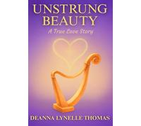 Unstrung Beauty: A True Love Story