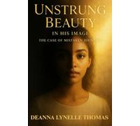 “Unstrung Beauty” In His Image: The Case of Mistaken Identity